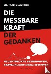 Lajtner, Tamas - Die messbare Kraft der Gedanken