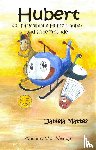 Mattes, Daniela - Hubert der himmelblaue Hubschrauber und seine Freunde