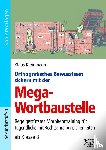 Kleinmann, Klaus - Orthografisches Bewusstsein sichern mit der Mega-Wortbaustelle
