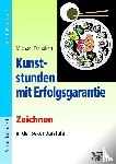 Tschakert, Michael - Kunststunden mit Erfolgsgarantie - Zeichnen