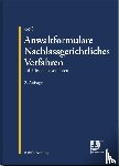 Kroiß, Ludwig - Anwaltformulare Nachlassgerichtliches Verfahren