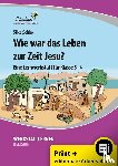 Schlak, Silke - Wie war das Leben zur Zeit Jesu?