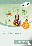 Kraft, Birgit - Unsere Laubbäume. Grundschule, Sachunterricht, Klasse 1-2