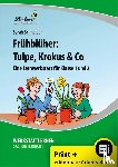Schneider, Sarah - Frühblüher: Tulpe, Krokus & Co