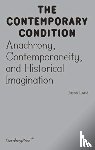 Lund, Jacob - Contemporary Condition - Anachrony, Contemporaneity And Historical Imagination