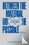  - Between the Material and the Possible
