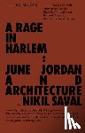 Saval, Nikil - Rage in Harlem: June Jordan and Architecture