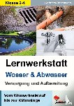 Rosenwald, Gabriela - Lernwerkstatt Wasser & Abwasser - Versorgung und Aufbereitung