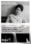 Mey, Constanze, Hitzing, Daniel, Kruger, Alexander - Frauen und der Linksterrorismus. Wie aus der Journalistin Ulrike Meinhof eine Terroristin wurde
