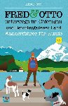 Otto, Almut - FRED & OTTO unterwegs im Chiemgau und Berchtesgadener Land