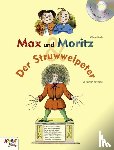 Busch, Wilhelm, Hoffmann, Heinrich - Max und Moritz & Der Struwwelpeter