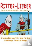 Krenzer, Rolf, Göth, Martin - Ritter-Lieder für Kinder - 10 wunderschöne neue Ritter-Lieder für Kinder zum Mitsingen, Tanzen und Bewegen