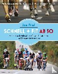 Friel, Joe - Schnell und fit ab 50