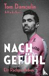 Boers, Nando, Dumoulin, Tom - Nach Gefühl - Ein Radsportleben