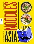 Masui, Chihiro, Trân, Minh-Tâm, Zhang, Margot - Asia Noodles - 150 Rezepte für Ramen, Udon, Soba & Co