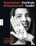Koelbl, Herlinde - Faszination Wissenschaft