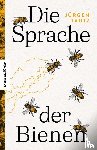 Tautz, Jürgen - Die Sprache der Bienen
