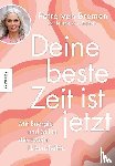Bremen, Petra van, Santen, Helene van - Deine beste Zeit ist jetzt