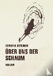 Otremba, Hendrik - Über uns der Schaum