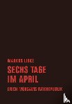 Liske, Markus - Sechs Tage im April