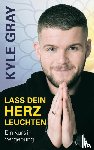 Gray, Kyle - Lass dein Herz leuchten