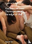  - And here we meet: Choreography at the Edge of Time