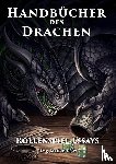Don-Schauen, Florian, Unterhuber, Tobias, Wiesler, André, Heller, Frank - Handbücher des Drachen:Rollenspiel-Essays