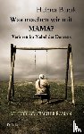 Blank, Helma - Was machen wir mit Mama? - Verloren im Nebel der Demenz - Autobiografischer Roman
