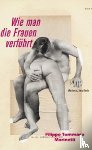 Marinetti, Filippo Tommaso - Wie man die Frauen verführt