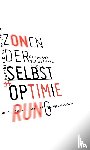 Diehl, Sarah, Wilberg, Bernd, Wolf, Harald, Distelhorst, Lars - Zonen der Selbstoptimierung