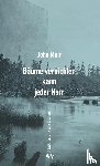 Muir, John - Bäume vernichten kann jeder Narr