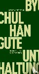 Han, Byung-Chul - Gute Unterhaltung