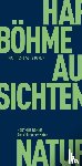 Böhme, Hartmut - Aussichten der Natur