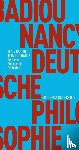 Badiou, Alain, Nancy, Jean-Luc - Deutsche Philosophie. Ein Dialog
