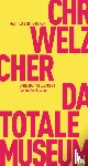 Welzbacher, Christian - Das totale Museum