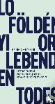 Földényi, László F. - Orte des lebendigen Todes