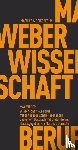 Weber, Max - Wissenschaft als Beruf - Eine Debatte