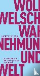 Welsch, Wolfgang - Wahrnehmung und Welt