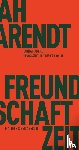 Arendt, Hannah - Freundschaft in finsteren Zeiten