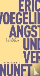 Voegelin, Eric - Angst und Vernunft