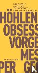  - Höhlen. Obsession der Vorgeschichte