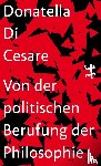 Cesare, Donatella Di - Von der politischen Berufung der Philosophie