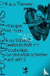 Theweleit, Klaus - »You give me fever«