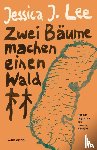 Lee, Jessica J. - Zwei Bäume machen einen Wald