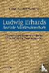 Wünsche, Horst Friedrich - Ludwig Erhards Soziale Marktwirtschaft