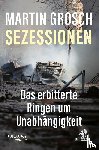Grosch, Martin - Sezessionen