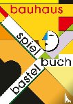 Meurer, Alfred - Bauhaus Spiel- und Bastelbuch