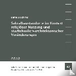 Schmid, Barbara - Sakralbaustandorte im Kontext religiöser Nutzung und städtebaulich-architektonischer Veränderungen