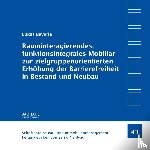 Beyerle, Lukas - Rauminteragierendes, funktionsintegrales Mobiliar zur zielgruppenorientierten Erhöhung der Barrierefreiheit in Bestand und Neubau