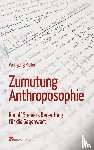 Müller, Wolfgang - Zumutung Anthroposophie